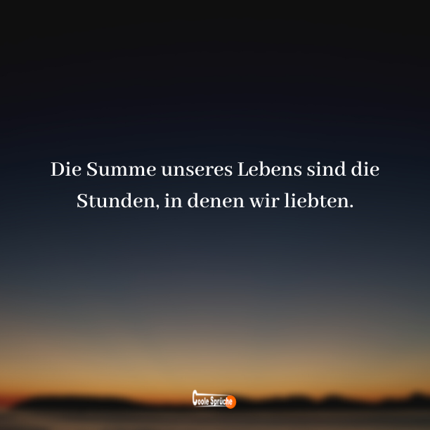 Download Die summe unseres lebens sind die stunden i denen wir liebten Free Die Summe Unseres Lebens Sind Die Stunden I Denen Wir Liebten